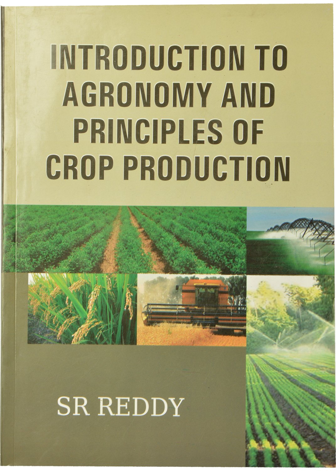 Introduction to Agronomy and Principles of Crop Production By SR Reddy ...