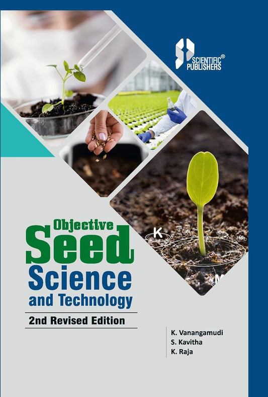 Objective Seed Science,Technology by K. Vanangamudi